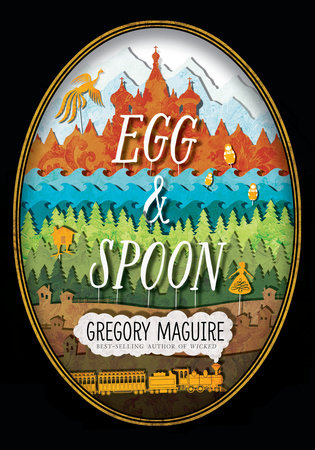 Egg and Spoon by Gregory Maguire