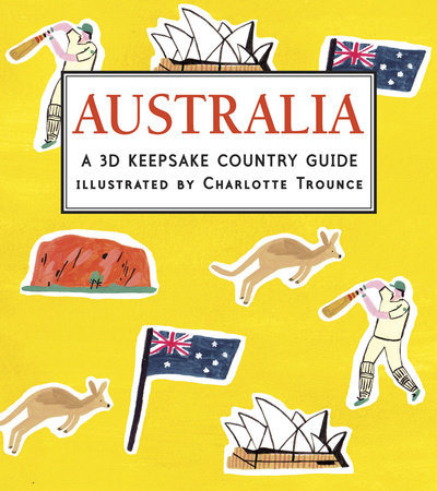 Australia: A 3D Keepsake Country Guide by Candlewick Press