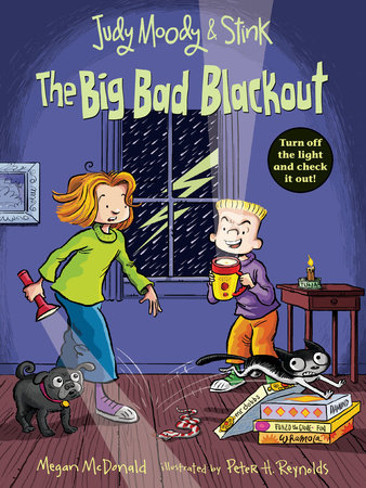 Judy Moody and Stink: The Big Bad Blackout by Megan McDonald; Illustrated by Peter H. Reynolds