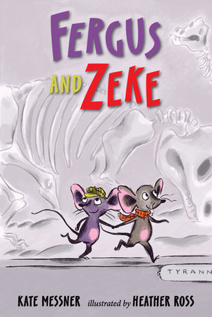 Fergus and Zeke by Kate Messner; Illustrated by Heather Ross