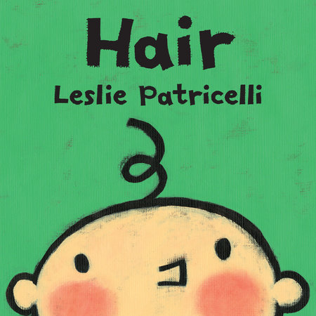 Hair by Leslie Patricelli