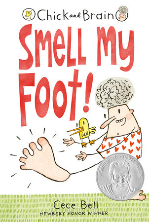 Chick and Brain: Smell My Foot! by Cece Bell