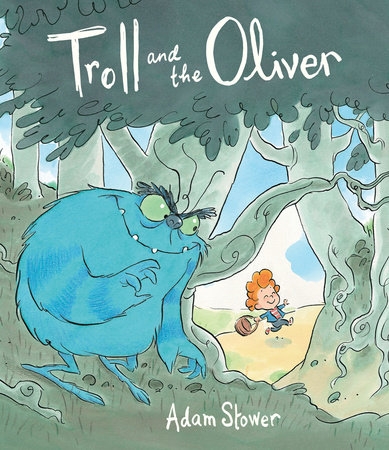 Troll and the Oliver by Adam Stower