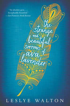 The Strange and Beautiful Sorrows of Ava Lavender by Leslye Walton