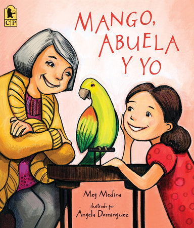 Mango, Abuela y yo by Meg Medina