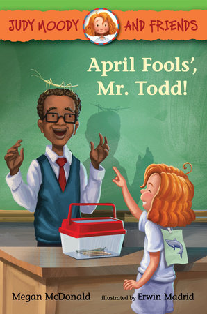 Judy Moody and Friends: April Fools', Mr. Todd! by Megan McDonald