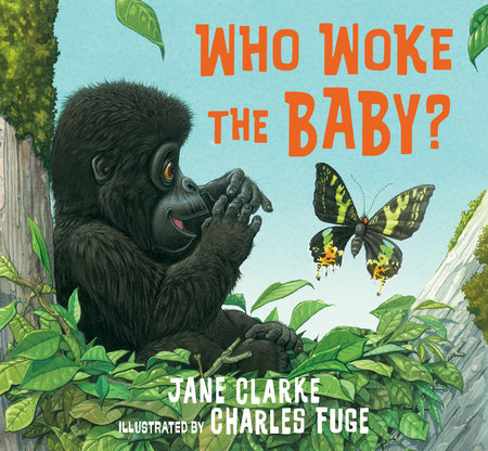 Who Woke the Baby? by Jane Clarke