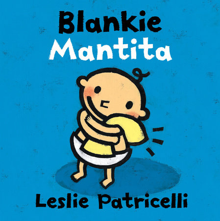 Blankie/Mantita by Leslie Patricelli