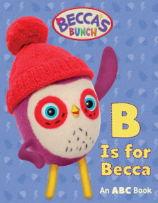 Becca's Bunch: B Is for Becca