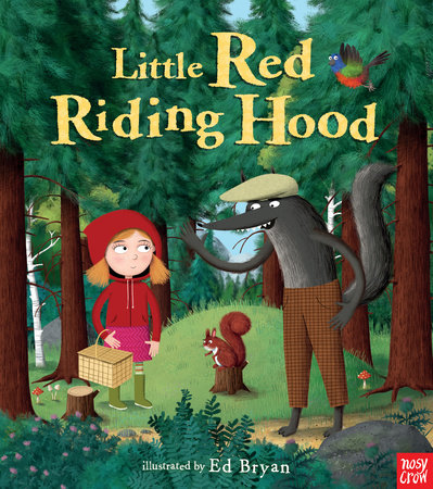 Little Red Riding Hood: A Nosy Crow Fairy Tale by Nosy Crow