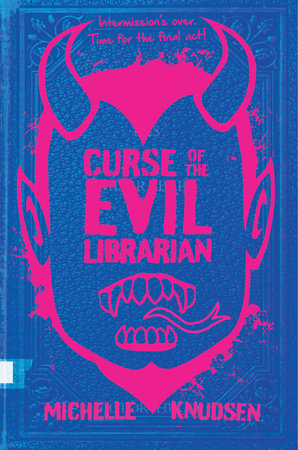 Curse of the Evil Librarian by Michelle Knudsen