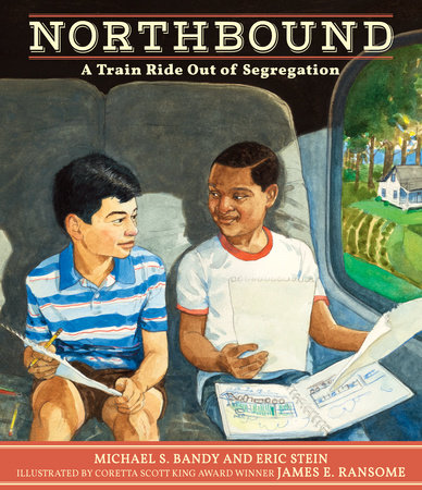 Northbound: A Train Ride Out of Segregation by Michael S. Bandy and Eric Stein