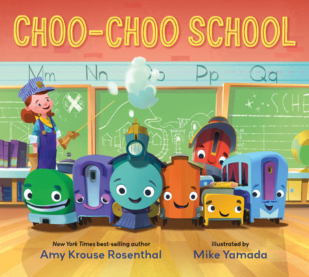 Choo-Choo School by Amy Krouse Rosenthal