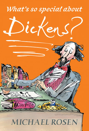 What's So Special About Dickens? by Michael Rosen