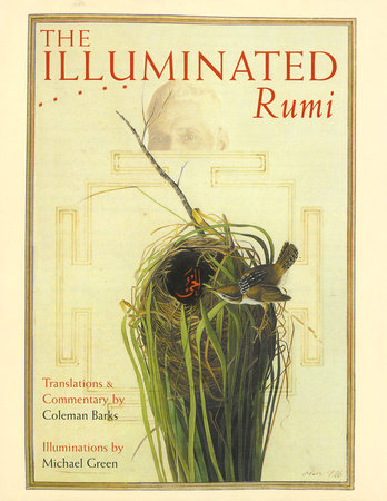 The Illuminated Rumi by Jalal Al-Din Rumi