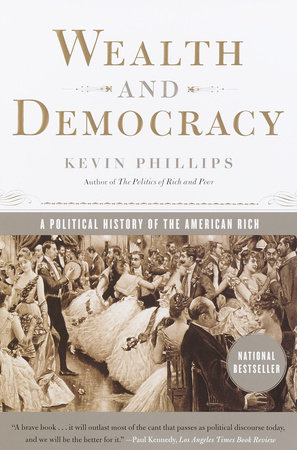 Wealth and Democracy by Kevin Phillips