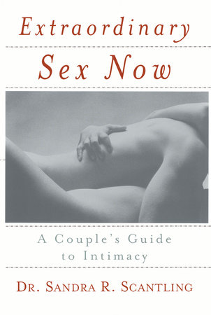Extraordinary Sex Now by Sandra Scantling