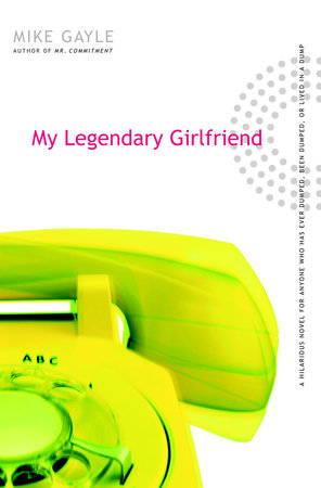 My Legendary Girlfriend by Mike Gayle