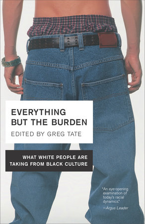 Everything But the Burden by Greg Tate