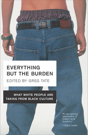 Everything But the Burden by Greg Tate