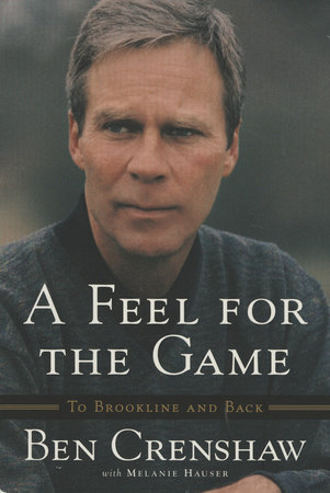 A Feel for the Game by Ben Crenshaw