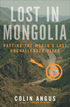 Lost in Mongolia by Colin Angus and Ian Mulgrew