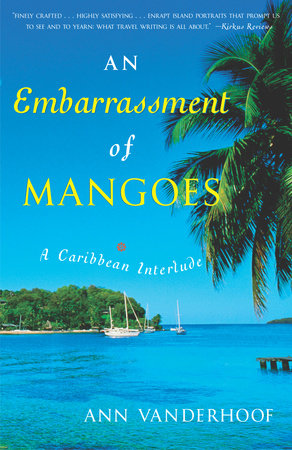 An Embarrassment of Mangoes by Ann Vanderhoof