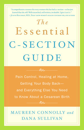 The Essential C-Section Guide by Maureen Connolly and Dana Sullivan