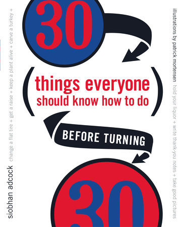 30 Things Everyone Should Know How to Do Before Turning 30 by Siobhan Adcock
