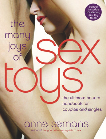 The Many Joys of Sex Toys by Anne Semans
