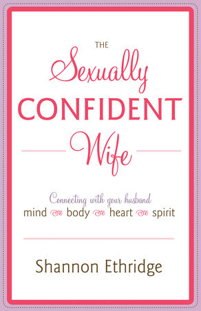 The Sexually Confident Wife by Shannon Ethridge