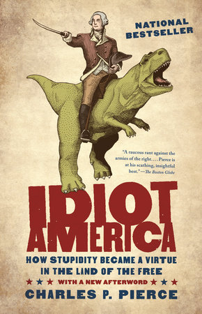 Idiot America by Charles Pierce