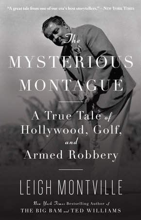 The Mysterious Montague by Leigh Montville