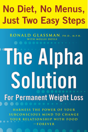 The Alpha Solution for Permanent Weight Loss by Ronald Glassman and Mollie Doyle