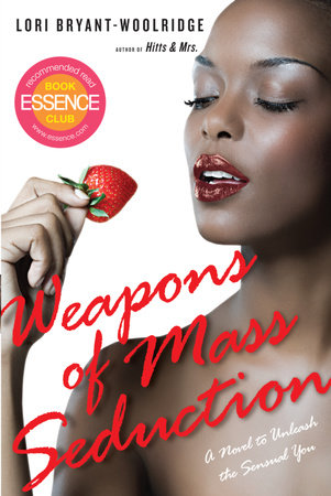 Weapons of Mass Seduction by Lori Bryant-Woolridge