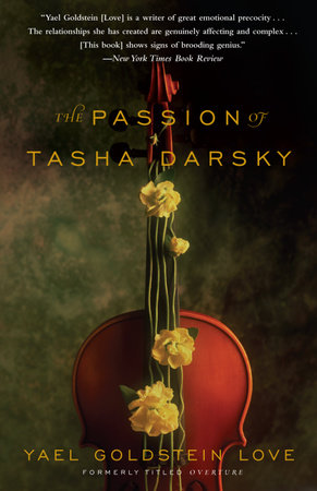 The Passion of Tasha Darsky by Yael Goldstein Love