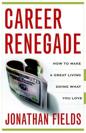 Career Renegade by Jonathan Fields