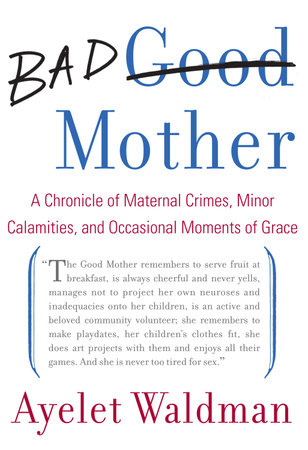 Bad Mother by Ayelet Waldman