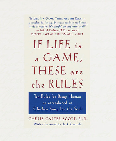If Life Is a Game, These Are the Rules by Cherie Carter-Scott