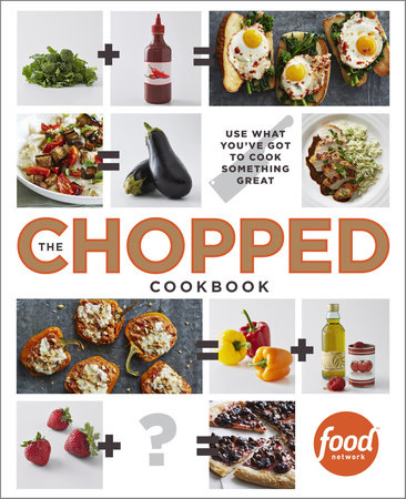 The Chopped Cookbook by Food Network Kitchen