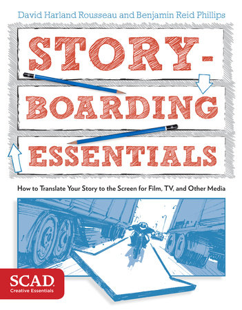 Storyboarding Essentials by David Harland Rousseau and Benjamin Reid Phillips