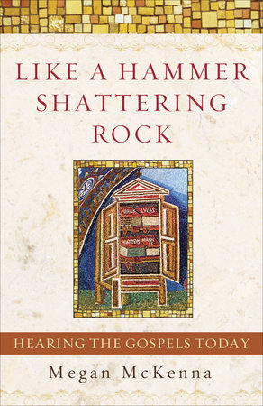 Like a Hammer Shattering Rock by Megan McKenna