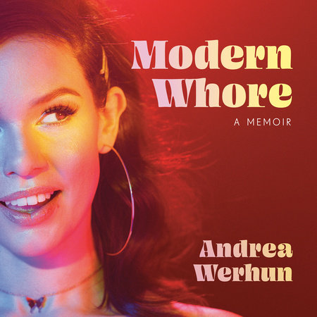 Modern Whore By Andrea Werhun Nicole Bazuin 9780771098413 Penguinrandomhouse Com Books