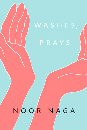 Washes, Prays by Noor Naga