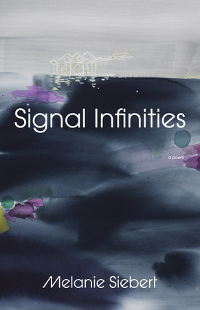 Signal Infinities by Melanie Siebert