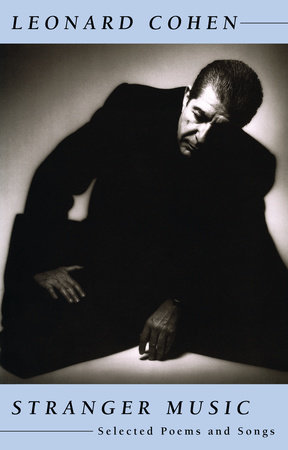 Stranger Music by Leonard Cohen