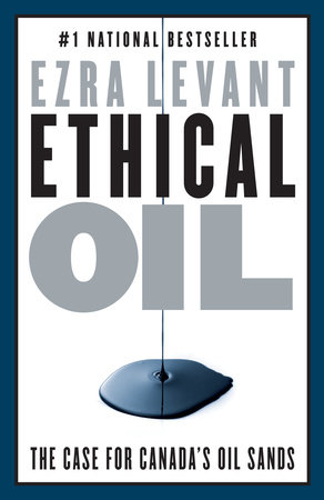 Ethical Oil by Ezra Levant