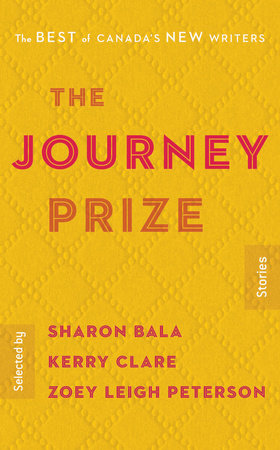 The Journey Prize Stories 30 by Selected by Sharon Bala, Kerry Clare, and Zoey Leigh Peterson