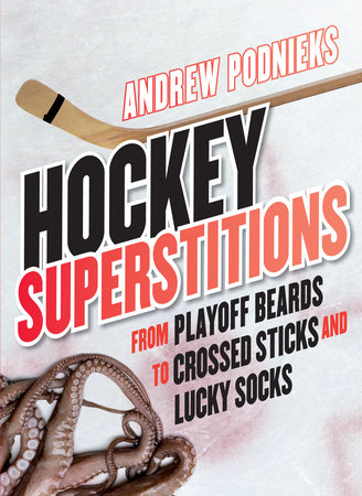 Hockey Superstitions by Andrew Podnieks