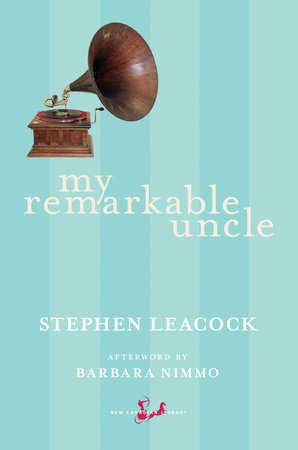 My Remarkable Uncle by Stephen Leacock